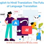 English to Hindi Translation: The Future of Language Translation