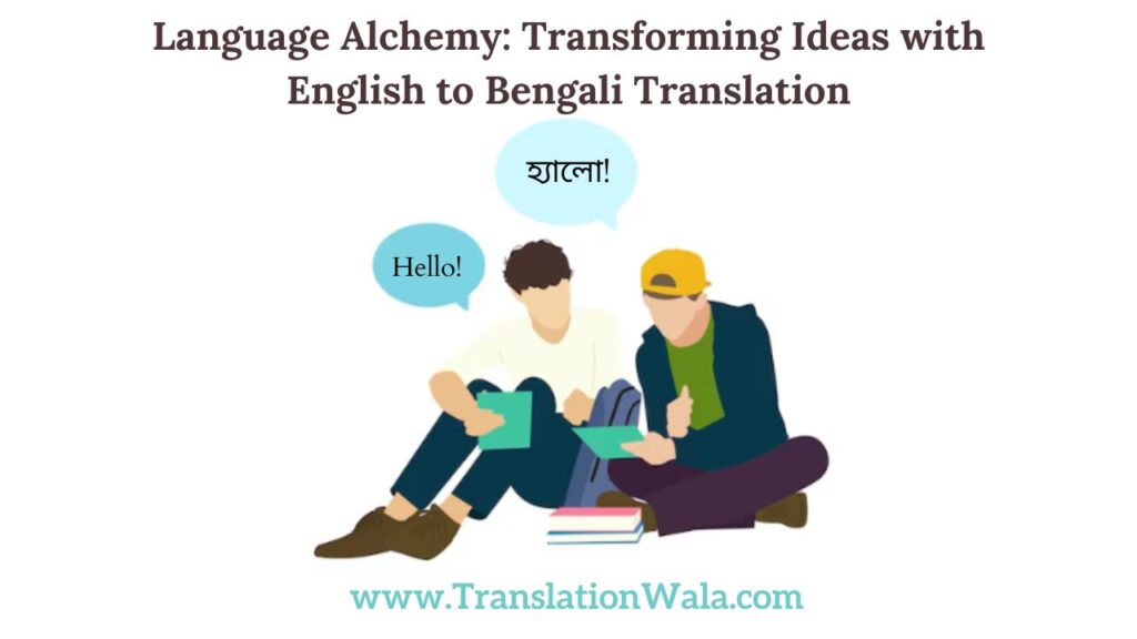 language-alchemy-transforming-ideas-with-english-to-bengali